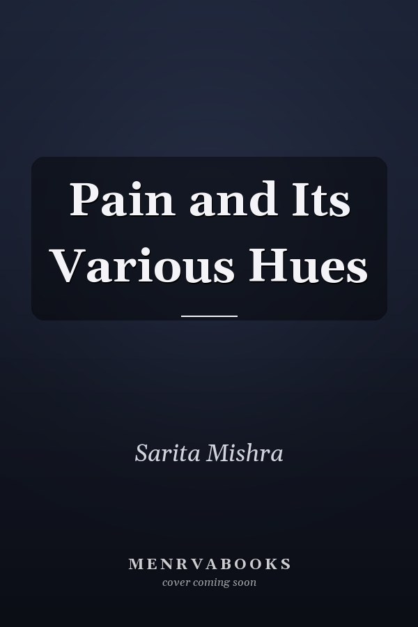 Pain and Its Various Hues
