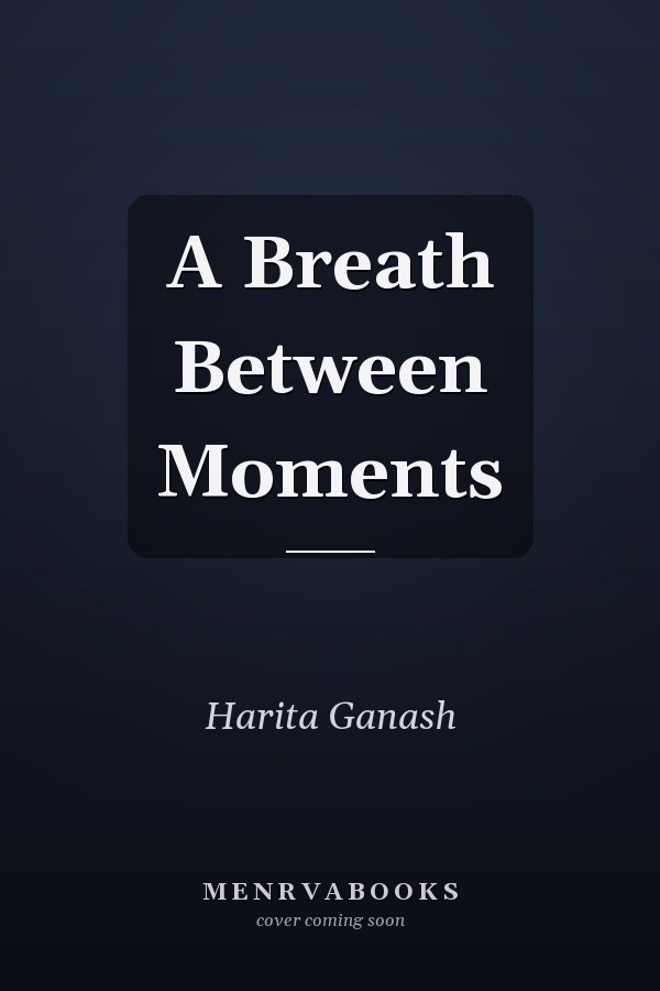 A Breath Between Moments