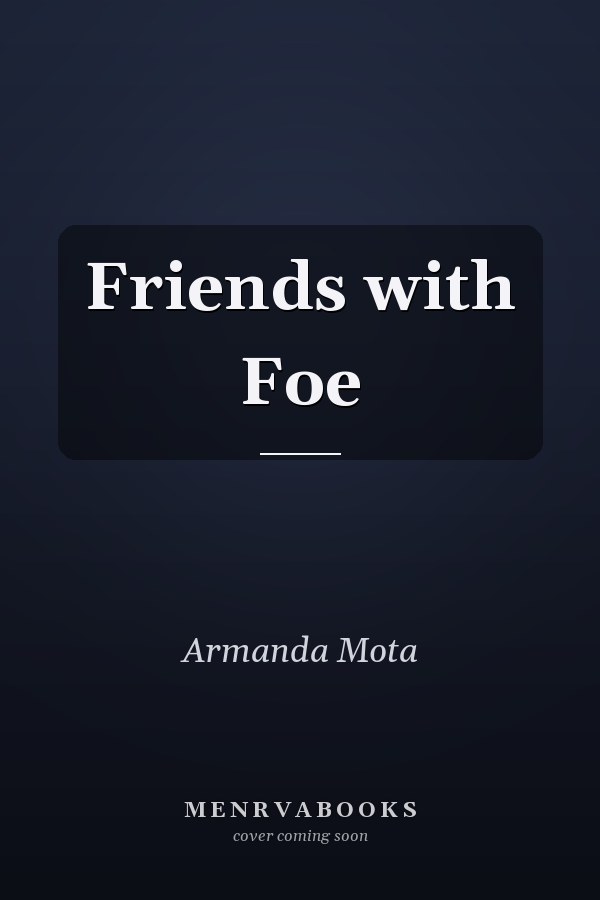 Friends with Foe
