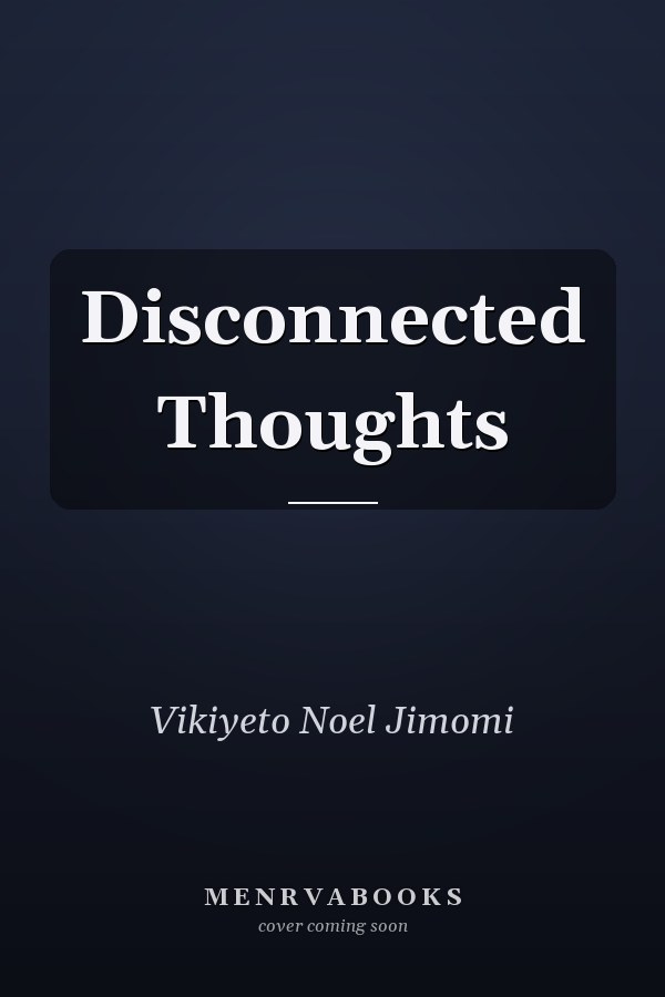Disconnected Thoughts