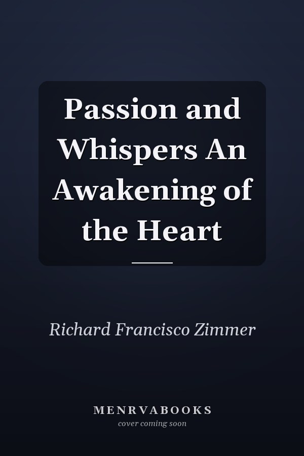 Passion and Whispers An Awakening of the Heart