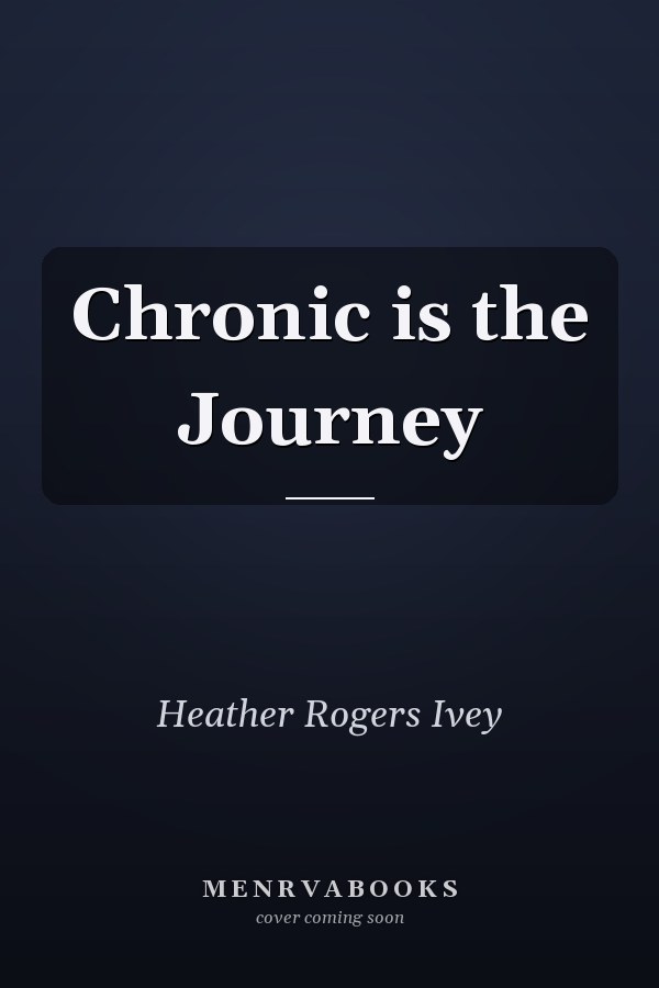 Chronic is the Journey
