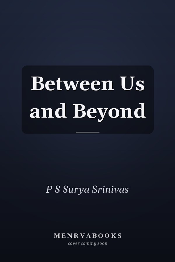 Between Us and Beyond