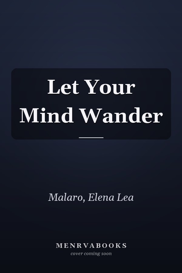 Let Your Mind Wander