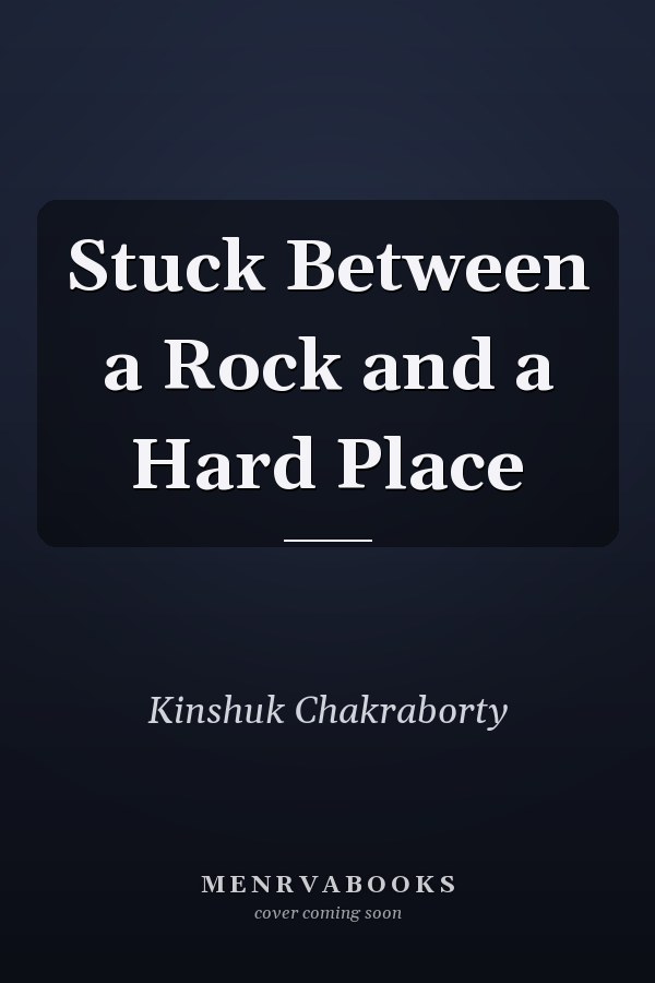 Stuck Between a Rock and a Hard Place