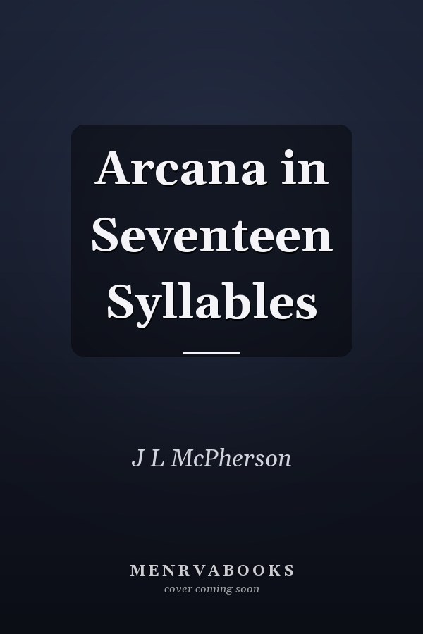 Arcana in Seventeen Syllables