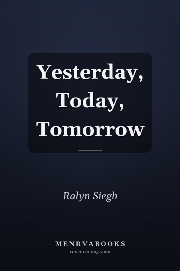 Yesterday, Today, Tomorrow