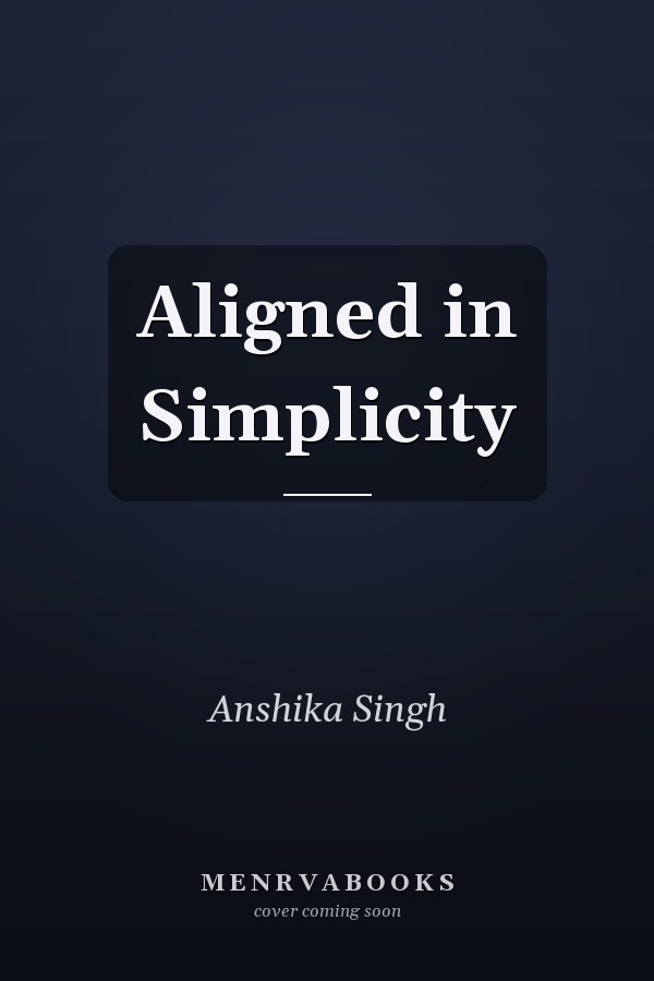Aligned in Simplicity