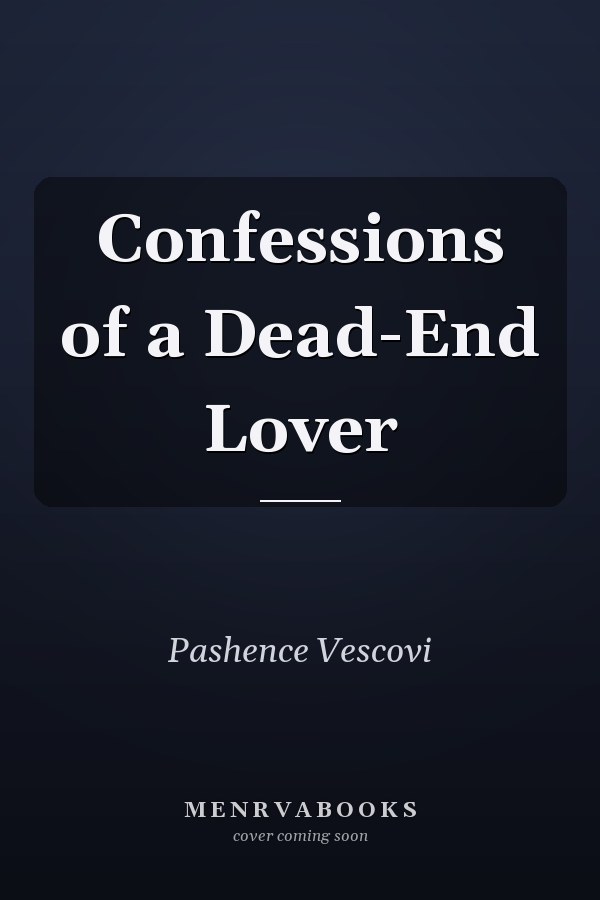 Confessions of a Dead-End Lover