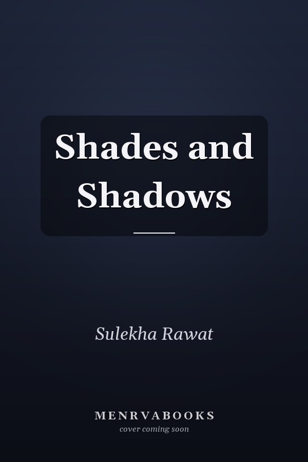 Shades and Shadows