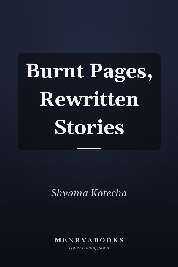 Burnt Pages, Rewritten Stories