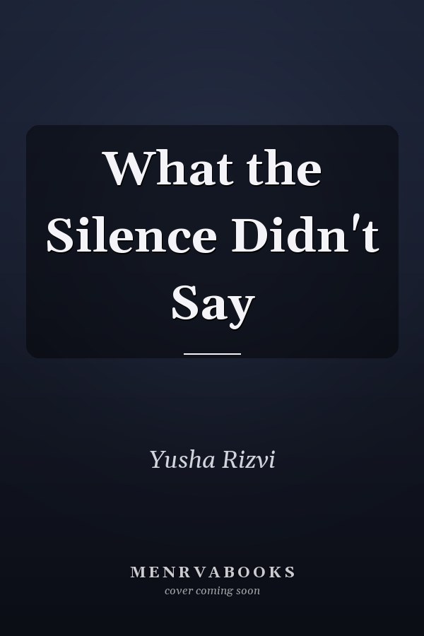 What the Silence Didn't Say