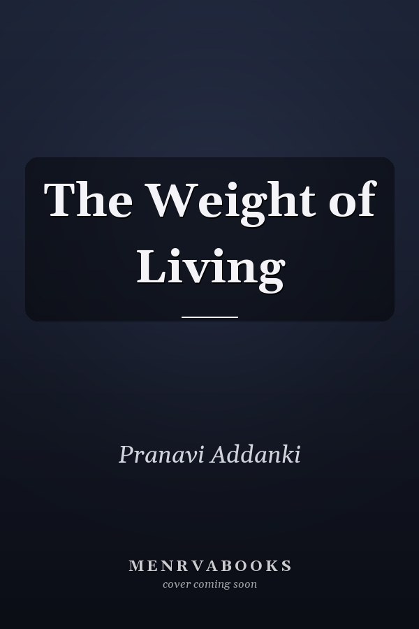 The Weight of Living