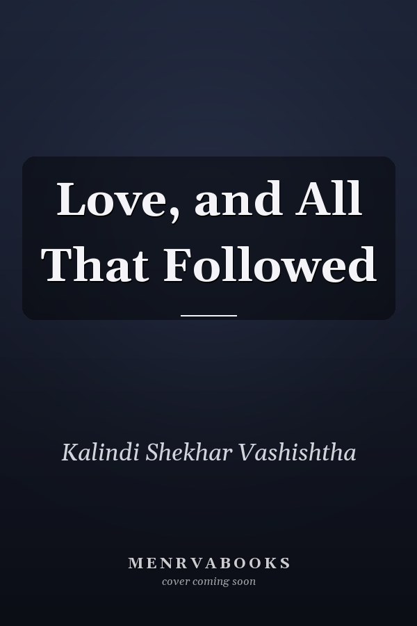 Love, and All That Followed