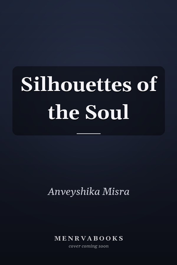 Silhouettes of the Soul