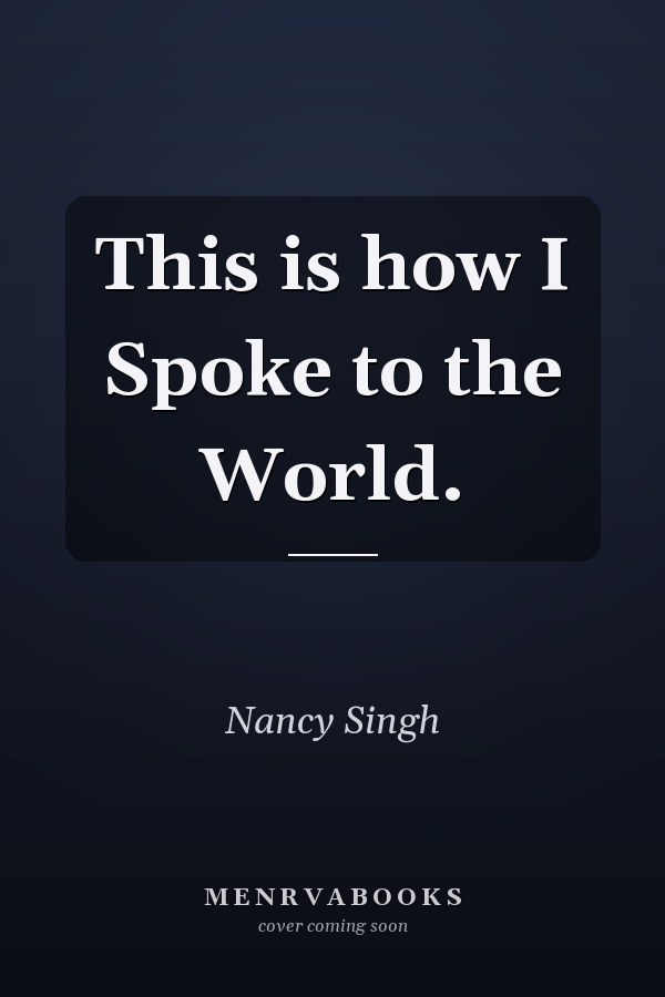 This is how I Spoke to the World.