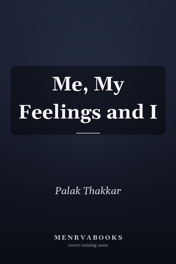 Me, My Feelings and I