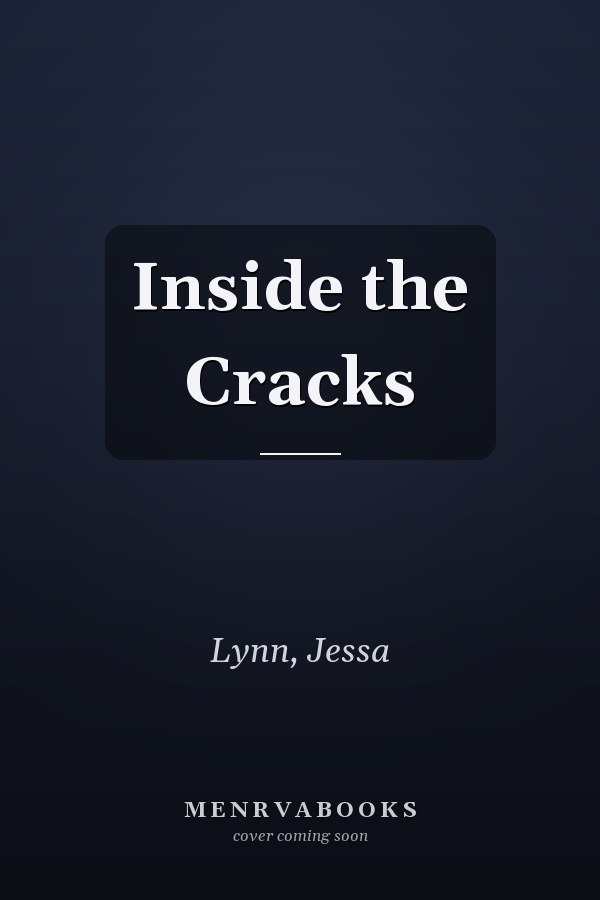 Inside the Cracks