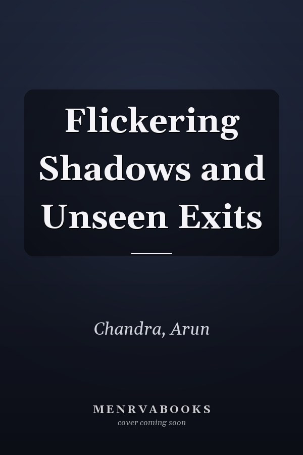 Flickering Shadows and Unseen Exits