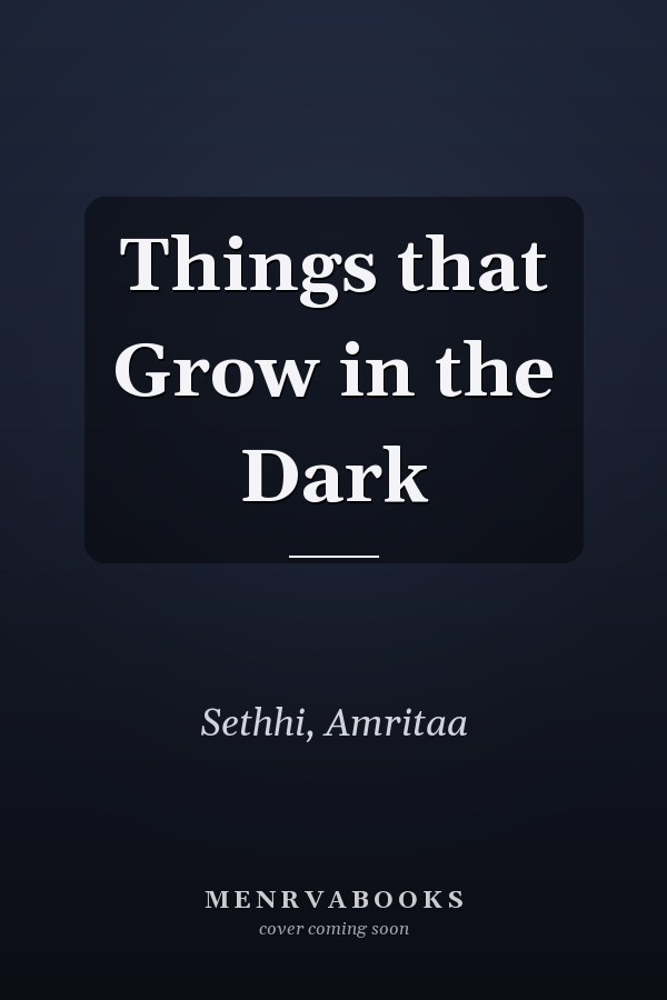 Things that Grow in the Dark