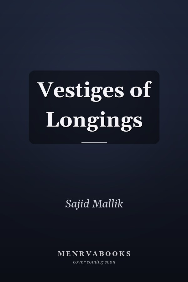 Vestiges of Longings