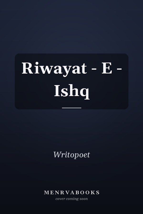 Riwayat - E - Ishq