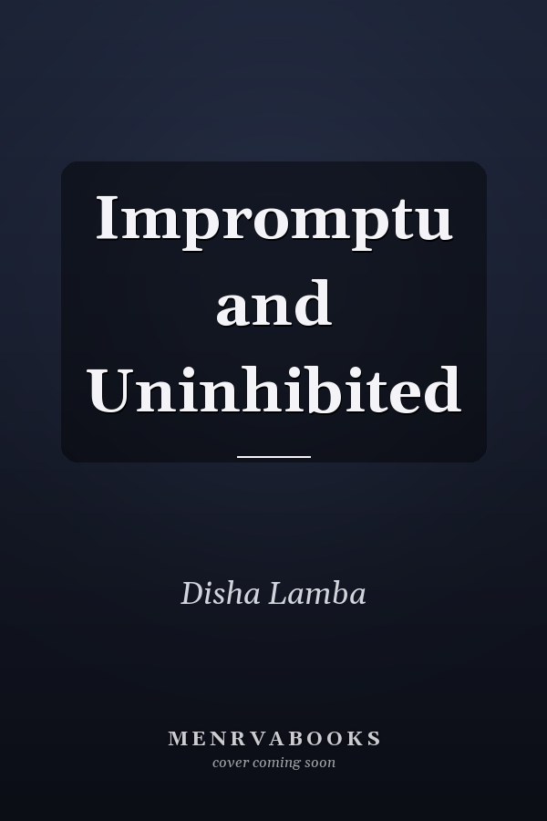 Impromptu and Uninhibited
