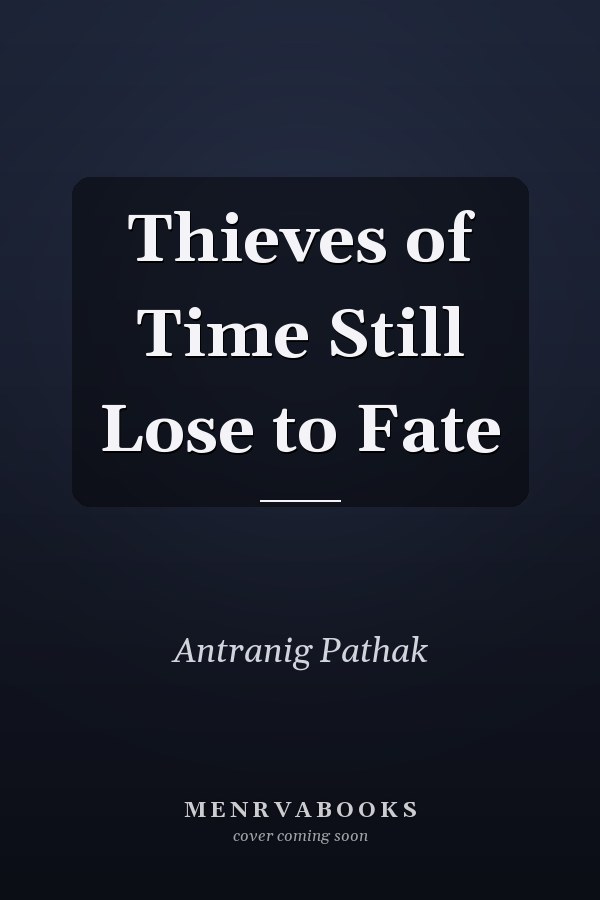 Thieves of Time Still Lose to Fate