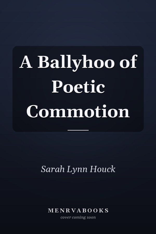 A Ballyhoo of Poetic Commotion