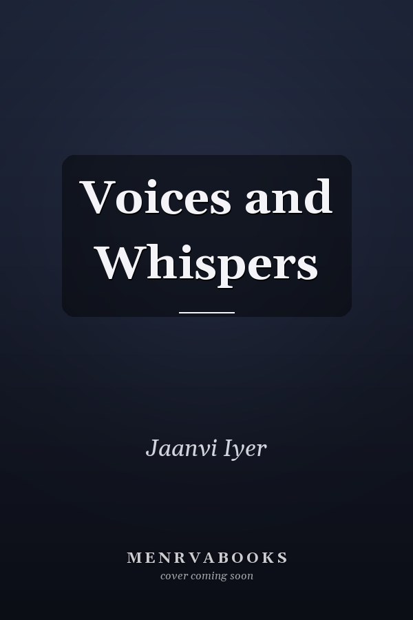 Voices and Whispers