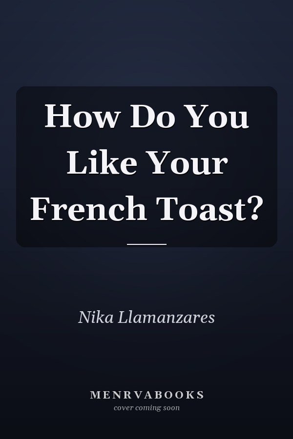 How Do You Like Your French Toast?