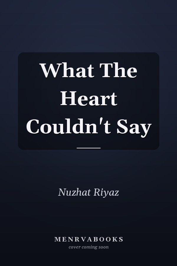 What The Heart Couldn't Say