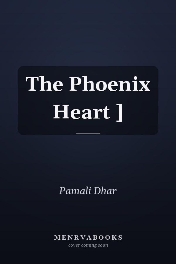 The Phoenix Heart ]