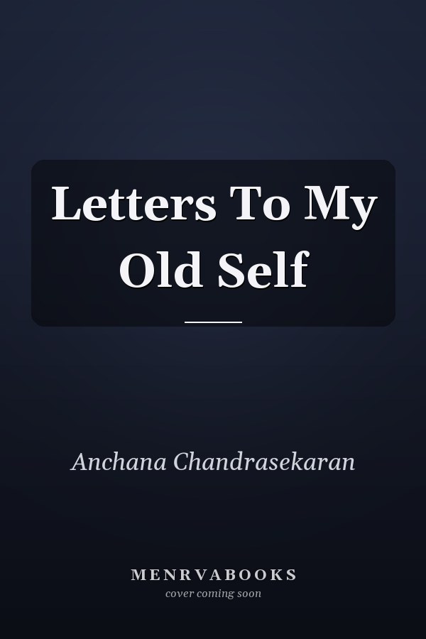Letters To My Old Self