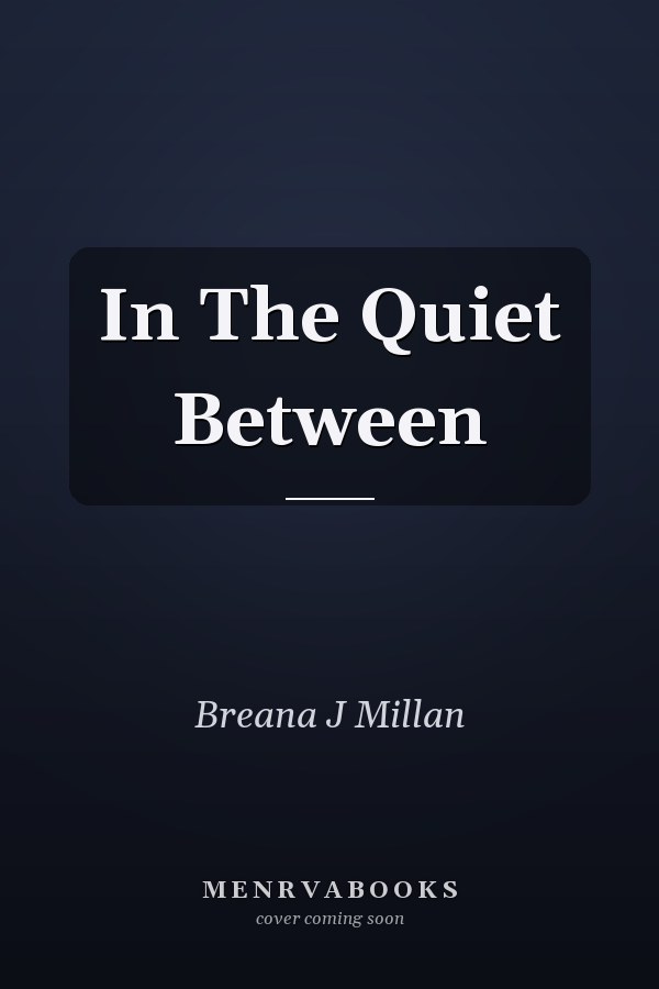 In The Quiet Between