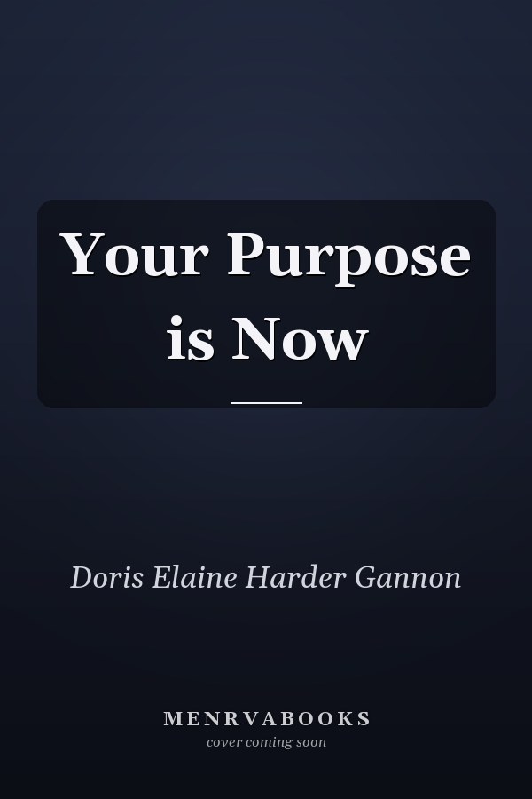 Your Purpose is Now