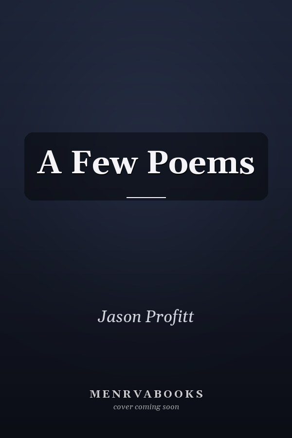 A Few Poems