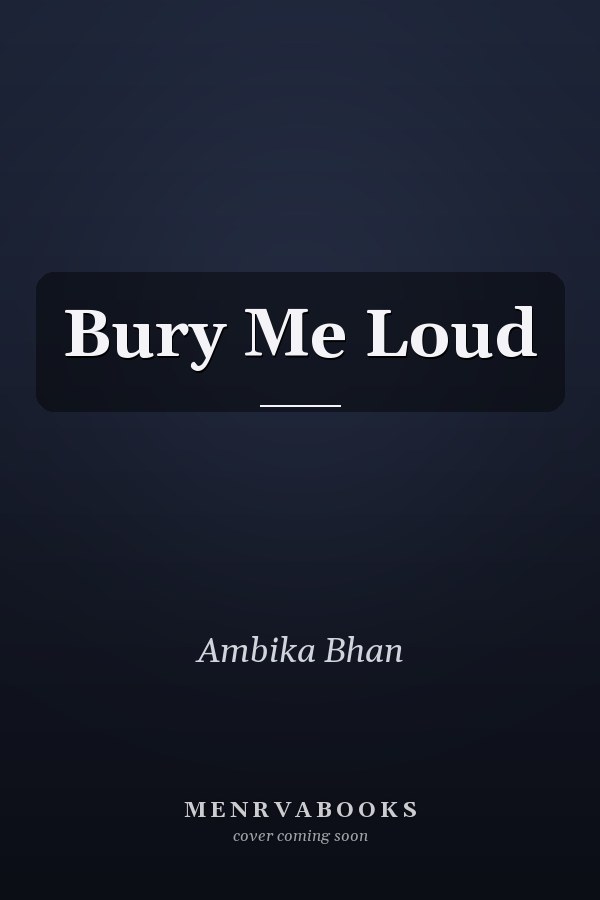 Bury Me Loud