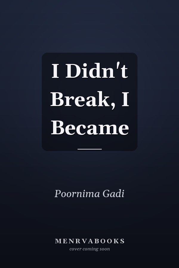 I Didn't Break, I Became