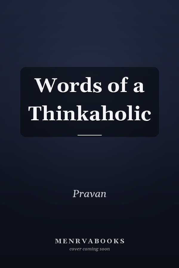 Words of a Thinkaholic