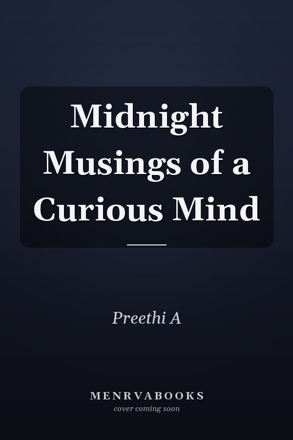 Midnight Musings of a Curious Mind