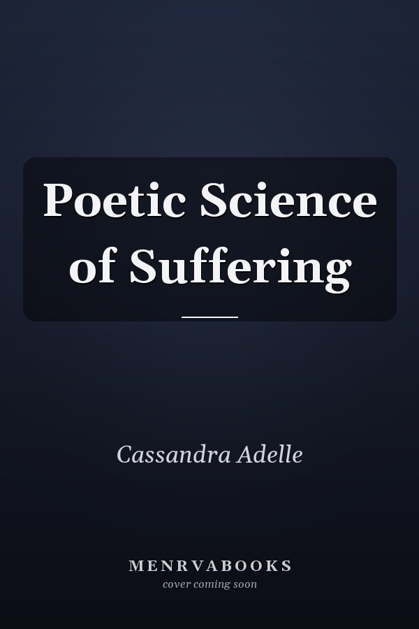 Poetic Science of Suffering