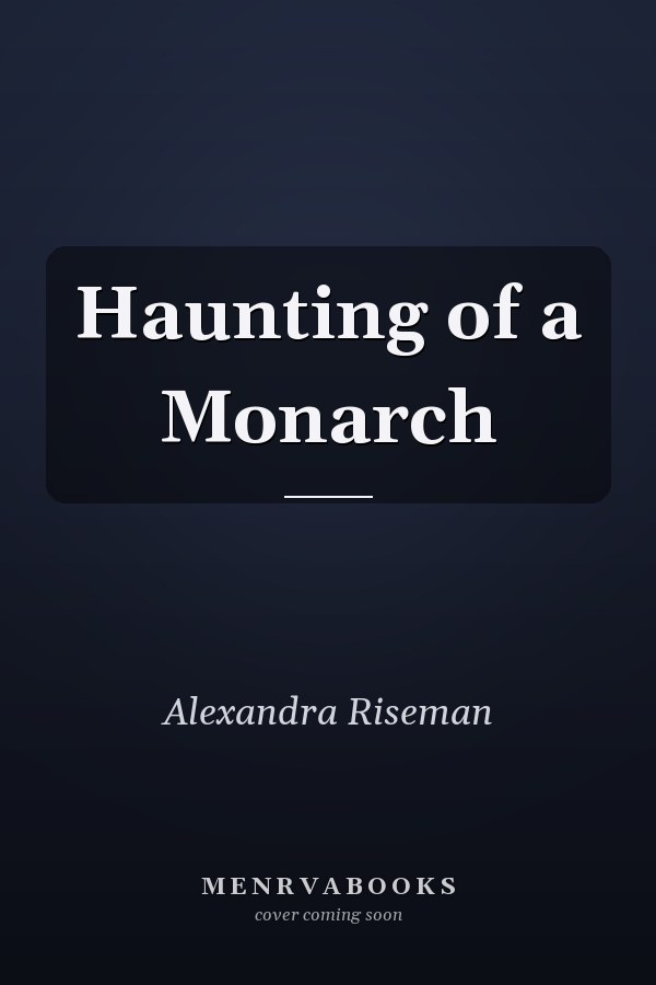 Haunting of a Monarch