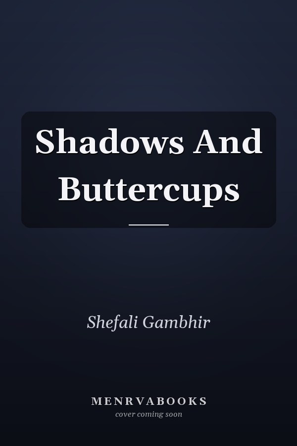 Shadows And Buttercups