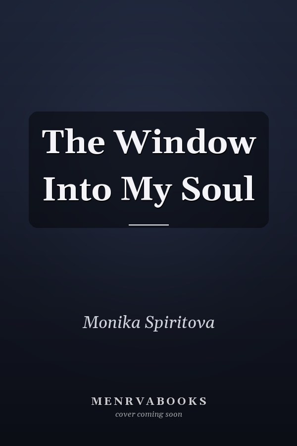 The Window Into My Soul