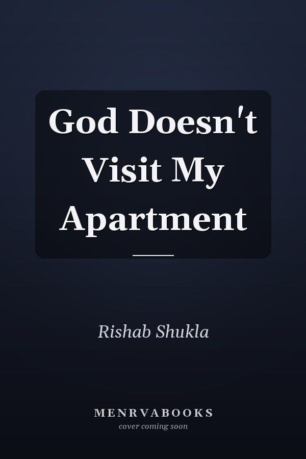 God Doesn't Visit My Apartment