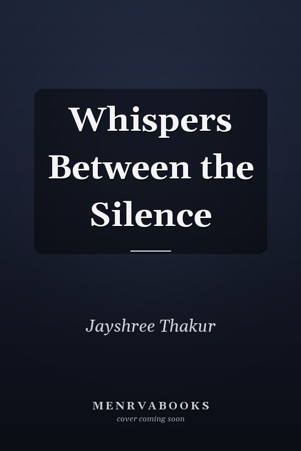 Whispers Between the Silence