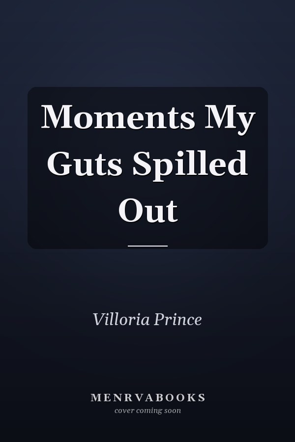 Moments My Guts Spilled Out
