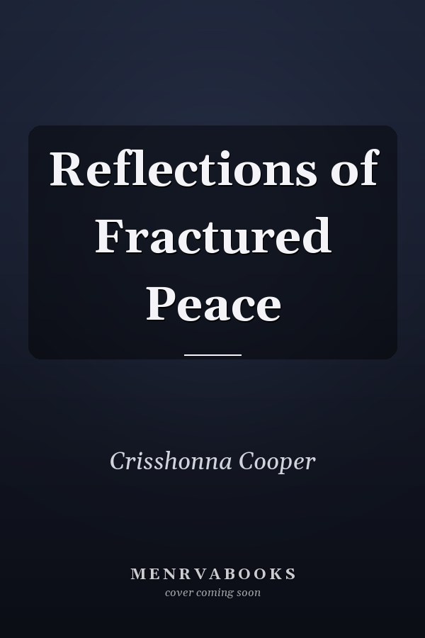Reflections of Fractured Peace