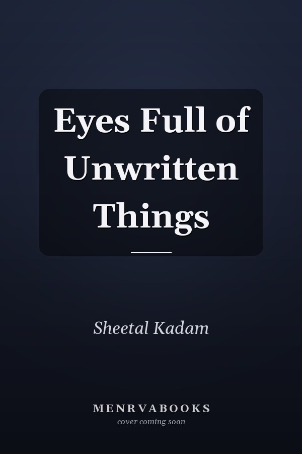 Eyes Full of Unwritten Things
